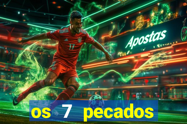 os 7 pecados capitais filme